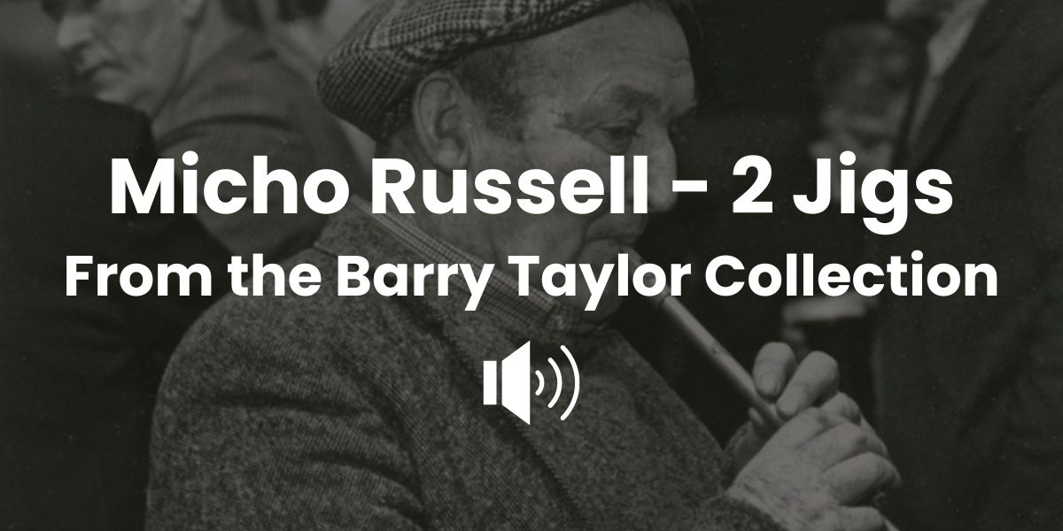 Micho Russell's Slide (Micky Callaghan's), Behind The Haystack (Jigs) (Tape 002, Session 1, Item 14) (1975)