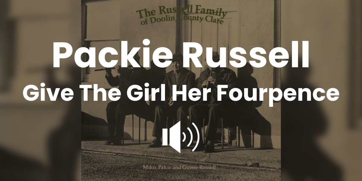 Packie Russell - Give The Girl Her Fourpence