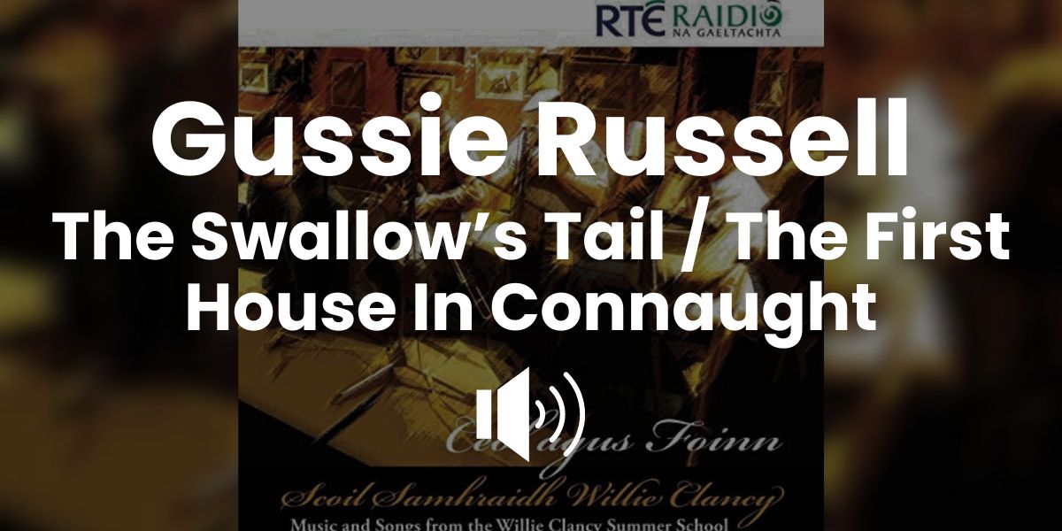 Gussie Russell - The Swallow's Tail, The First House in Connaught